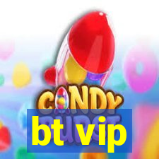 bt vip